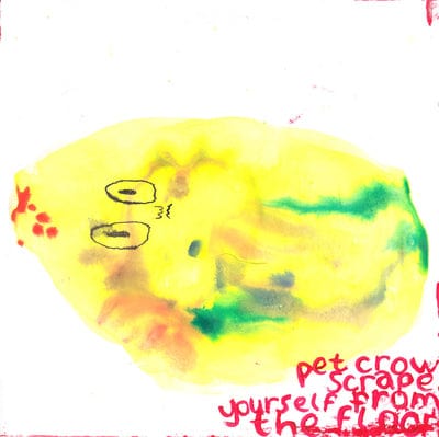 Golden Discs VINYL Scrape Yourself Off the Floor:   - Pet Crow [VINYL]