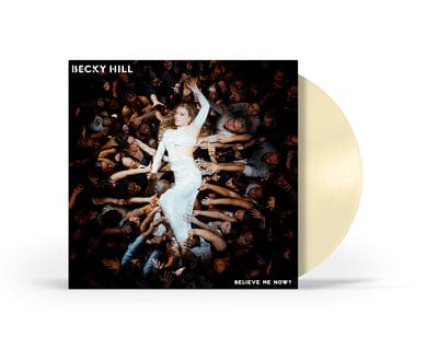 Golden Discs VINYL Believe Me Now? - Becky Hill [VINYL]
