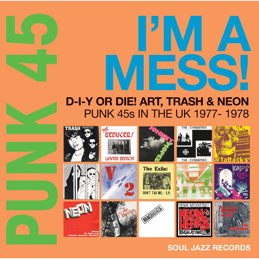 Golden Discs VINYL Punk 45: I'm A Mess! D-I-Y Or Die! Art, Trash And Neon - Punk 45s In The UK 1977-78 (RSD 2022): - Soul Jazz Records [VINYL]