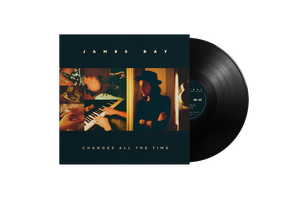 Changes All the Time - James Bay [VINYL]