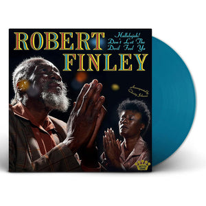 Hallelujah! Don't Let the Devil Fool Ya (Aqua Edition) - Robert Finley [Colour Vinyl]
