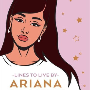 Golden Discs BOOK Ariana Grande lines to live by [BOOK]
