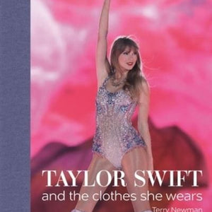 Golden Discs BOOK Taylor Swift and the clothes she wears - Terry Newman [BOOK]