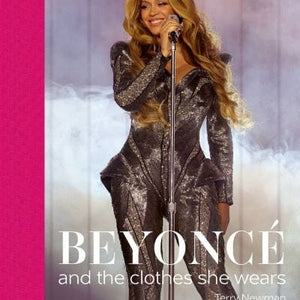 Golden Discs BOOK Beyoncé and the clothes she wears - Terry Newman [BOOK]