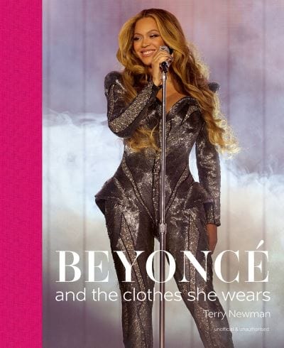 Golden Discs BOOK Beyoncé and the clothes she wears - Terry Newman [BOOK]