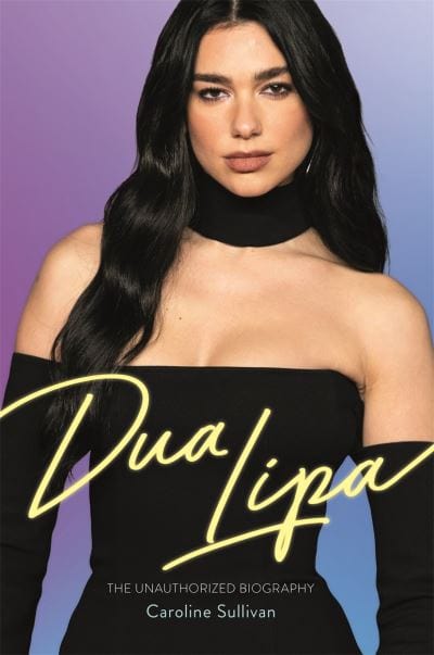 Golden Discs BOOK Dua Lipa - Caroline Sullivan [BOOK]