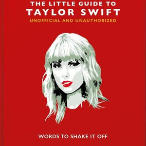 Golden Discs BOOK The little guide to Taylor Swift [BOOK]