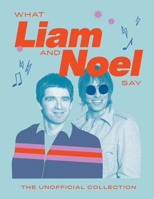 What Liam and Noel say [BOOK]