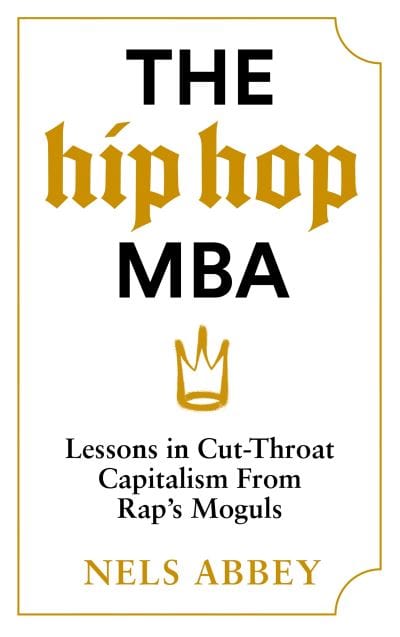 Golden Discs BOOK The hip hop MBA - Nels Abbey [BOOK]