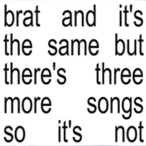 BRAT and It's the Same But There's Three More Songs So It's Not - Charli XCX [CD]