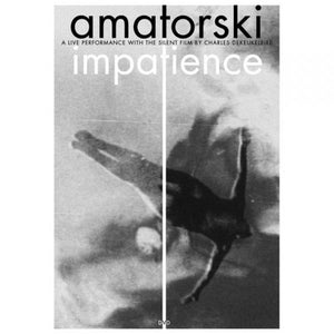 Impatience - Amatorski Score - Charles Dekeukeleire [DVD]