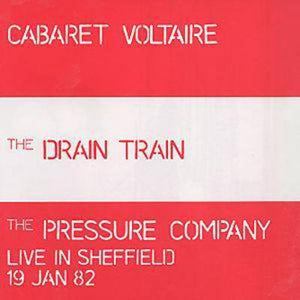 Golden Discs CD The Drain Train/Live in Sheffield 19 Jan 82 - Cabaret Voltaire [CD]