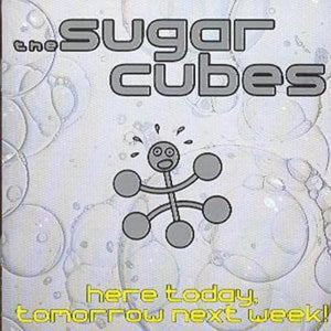 Golden Discs CD Here Today, Tomorrow Next Week - The Sugarcubes [CD]