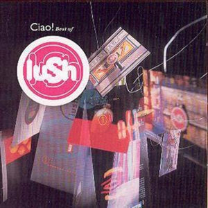 Golden Discs CD Ciao!: Best of Lush - Lush [CD]