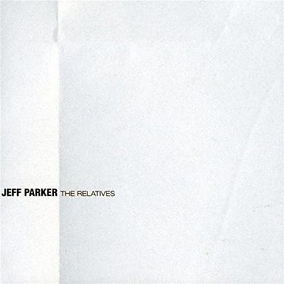 Golden Discs CD The Relatives:   - Jeff Parker [CD]