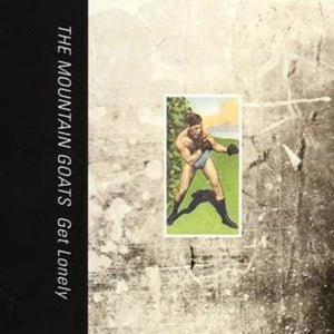 Golden Discs CD Get Lonely - The Mountain Goats [CD]