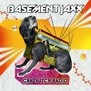 Golden Discs CD Crazy Itch Radio - Basement Jaxx [CD]