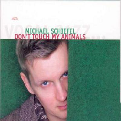 Golden Discs CD Don't Touch My Animals - Michael Schiefel [CD]