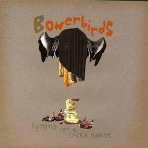 Golden Discs CD Hymns for a Dark Horse - Bowerbirds [CD]