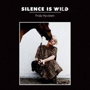 Golden Discs CD Silence Is Wild - Frida Hyvonen [CD]