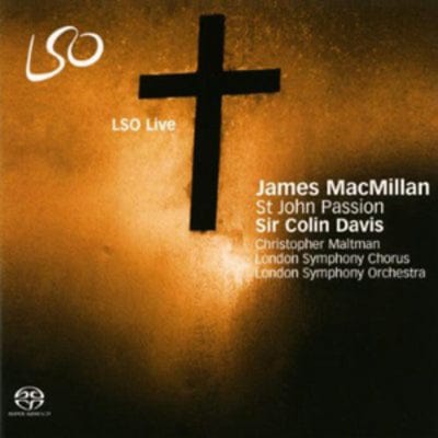 Golden Discs SACD James MacMillan: St. John Passion - Christopher Maltman [SACD]