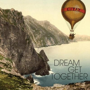 Golden Discs VINYL Dream Get Together - Citay [VINYL]