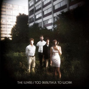 Golden Discs VINYL Too Beautiful to Work - The Luyas [VINYL]