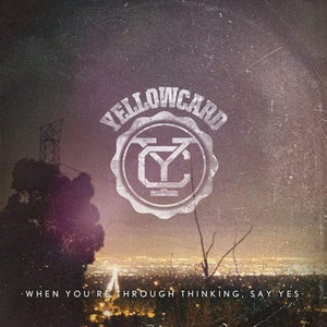 Golden Discs CD When You're Through Thinking, Say Yes - Yellowcard [CD]