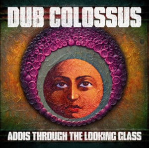 Golden Discs CD Addis Through the Looking Glass - Dub Colossus [CD]