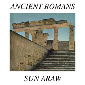 Golden Discs VINYL Ancient Romans - Sun Araw [VINYL]
