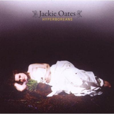 Golden Discs CD Hyperboreans - Jackie Oates [CD]