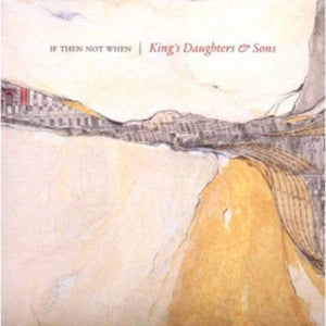 Golden Discs CD If Then Not When - King's Daughters & Sons [CD]
