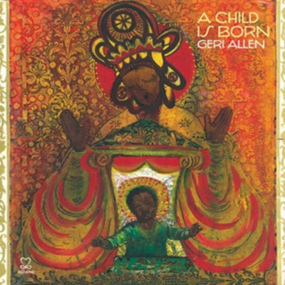 Golden Discs CD A Child Is Born - Geri Allen [CD]