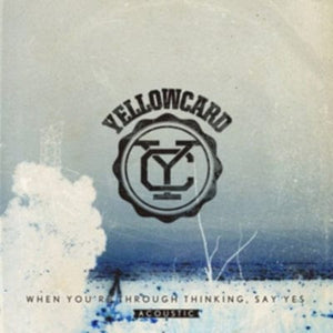 Golden Discs CD When You're Through Thinking, Say Yes Acoustic - Yellowcard [CD]