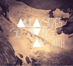 Golden Discs VINYL Glowing Mouth - Milagres [VINYL]