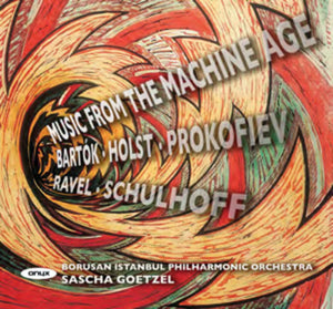 Music from the Machine Age - Borusan Istanbul Philharmonic Orchestra [CD]