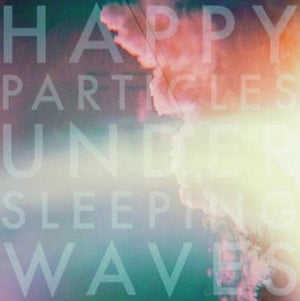 Golden Discs CD Under Sleeping Waves - Happy Particles [CD]