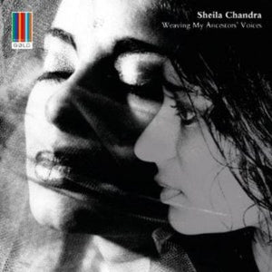 Golden Discs CD Weaving My Ancestors' Voices - Sheila Chandra [CD]