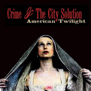 Golden Discs CD American Twilight - Crime and the City Solution [CD]