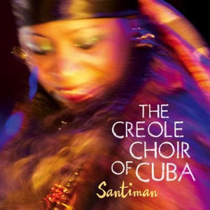 Golden Discs CD Santiman - The Creole Choir of Cuba [CD]