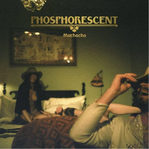 Golden Discs VINYL Muchacho - Phosphorescent [VINYL]