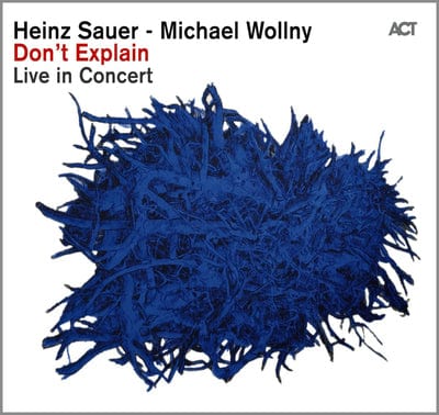 Golden Discs CD Don't Explain: Live in Concert - Heinz Sauer/Michael Wollny [CD]