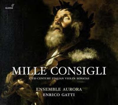 Golden Discs CD Mille Consigli: 17th-Century Italian Violin Sonatas - Enrico Gatti [CD]