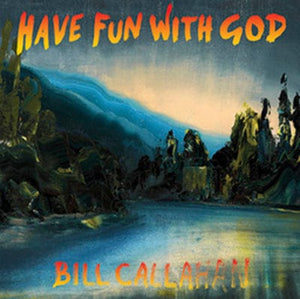 Golden Discs CD Have Fun With God - Bill Callahan [CD]