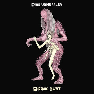 Golden Discs VINYL Shrink Dust - Chad Vangaalen [VINYL]