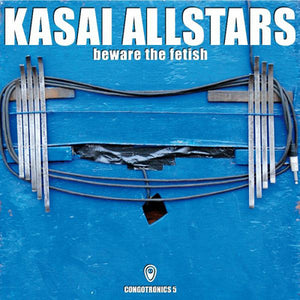 Beware the Fetish - Kasai Allstars [CD]