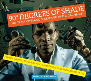 Golden Discs VINYL 90 Degrees of Shade: Hot Jump-up Island Sounds from the Caribbean- Volume 1 - Various Artists [VINYL]