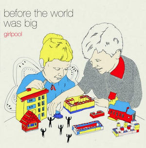 Golden Discs VINYL Before the World Was Big - Girlpool [VINYL]