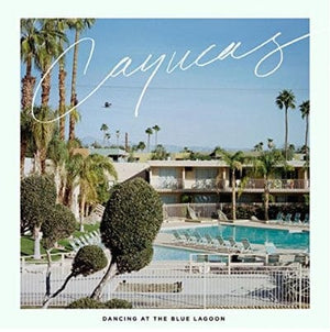 Golden Discs VINYL Dancing at the Blue Lagoon - Cayucas [VINYL]
