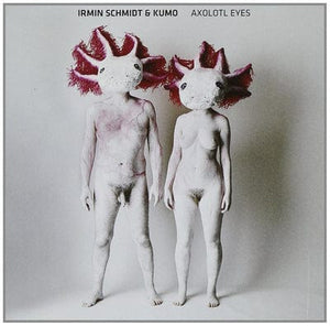 Golden Discs CD Axolotl Eyes - Irmin Schmidt and Kumo [CD]